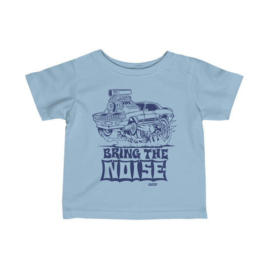 BRING THE NOISE - Infant Fine Jersey Tee