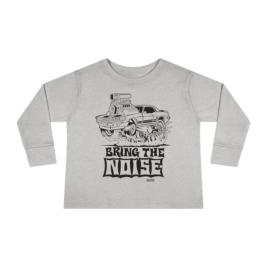 BRING THE NOISE - Toddler Long Sleeve Tee